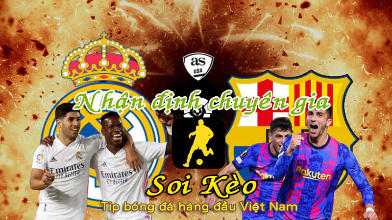 Soi Kèo Real Madrid - Barcelona