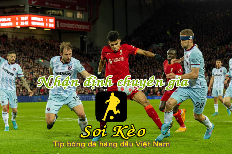 Soi Kèo Liverpool - West Ham
