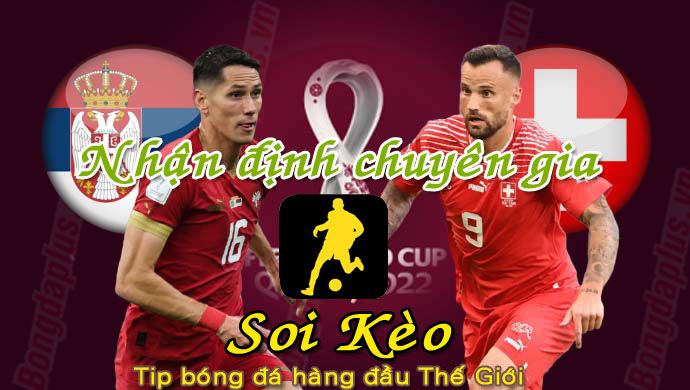 Soi Kèo Serbia - Thụy Sỹ