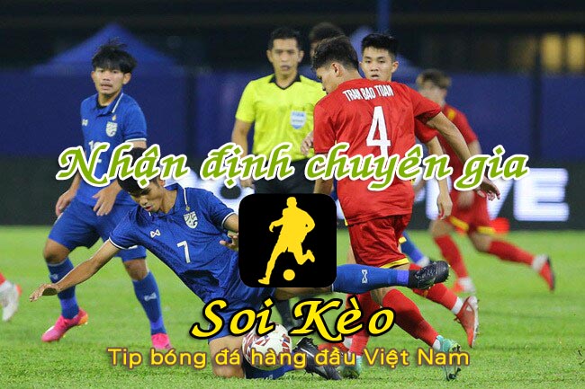 Nhận định Soi Kèo U23 Việt Nam vs U23 Thái Lan: Chung kết trong mơ