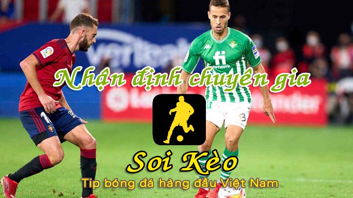 Soi Kèo Real Betis - Osasuna