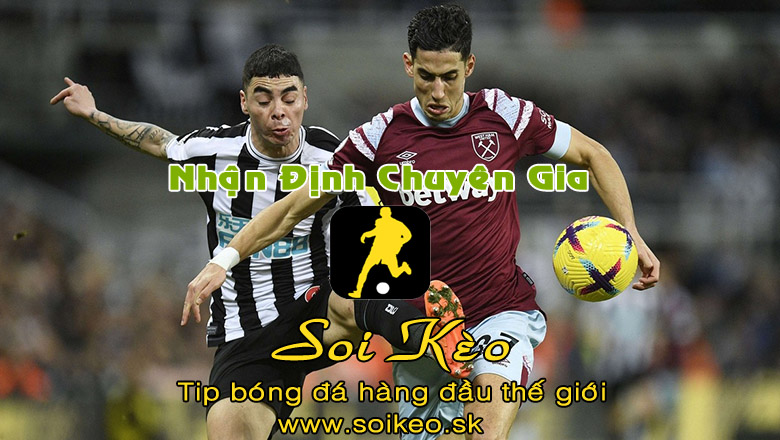 Soi Kèo tip bóng đá West Ham - Newcastle