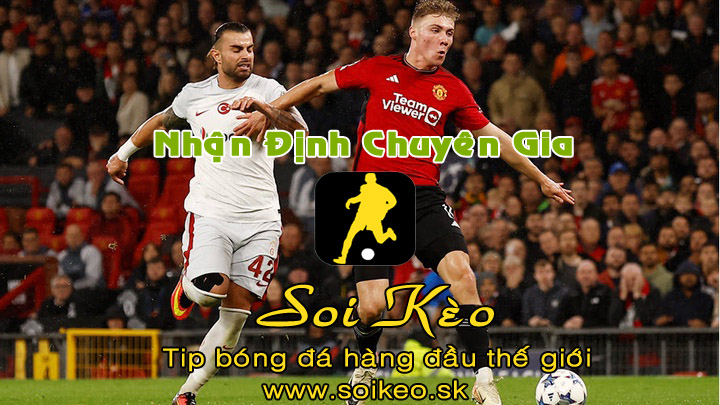 Soi Kèo tip bóng đá Galatasaray - MU