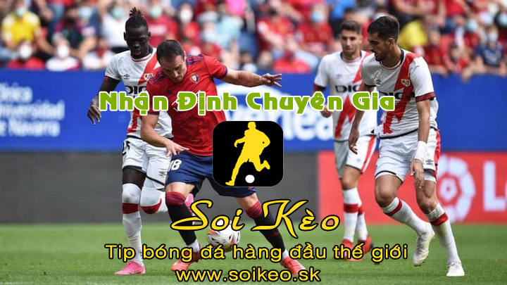 Soi Kèo tip bóng đá Osasuna - Vallecano