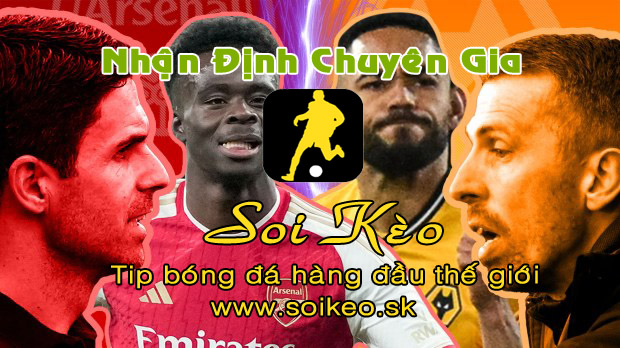 Soi Kèo tip bóng đá Arsenal - Wolves