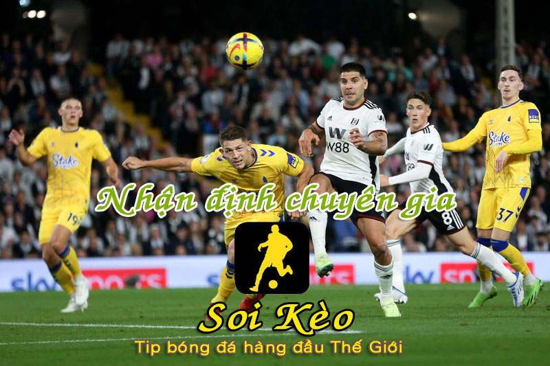 Soi Kèo Everton - Fulham