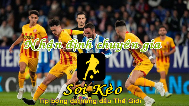 Soi Kèo Girona - Espanyol