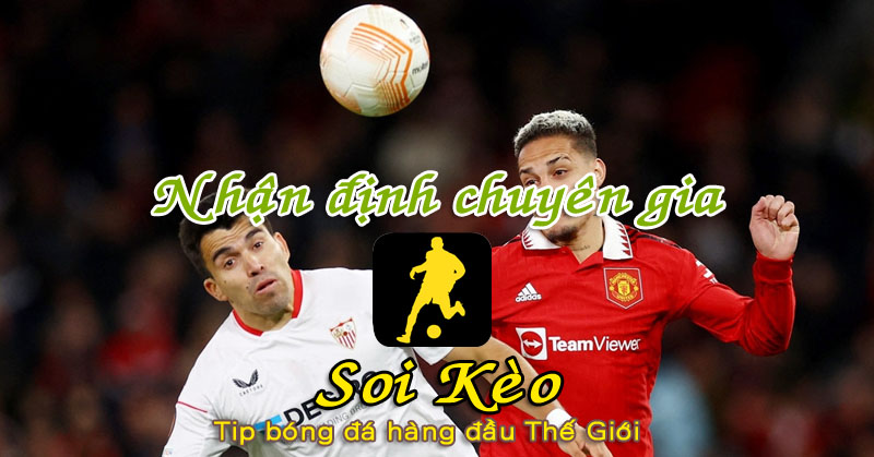 Soi Kèo tip bóng đá Sevilla - MU