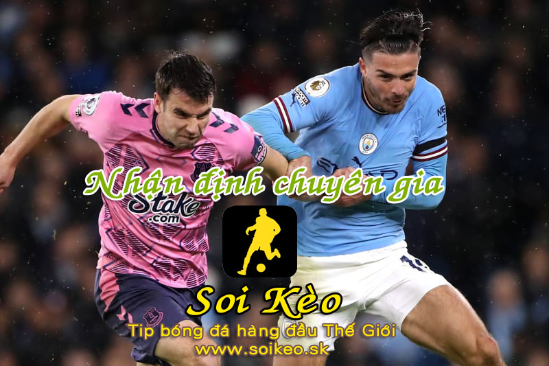 Soi Kèo tip bóng đá Everton - Man City