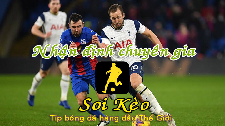 Soi Kèo tip bóng đá Tottenham - Crystal Palace