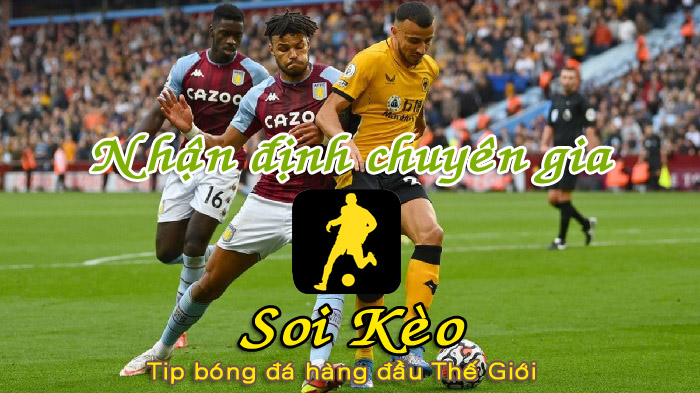 Soi Kèo tip bóng đá Wolves - Aston Villa