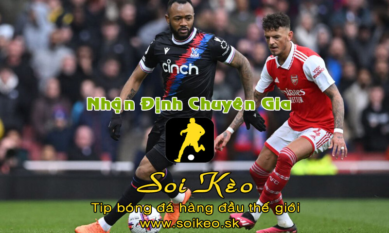 Soi Kèo tip bóng đá Crystal Palace - Arsenal
