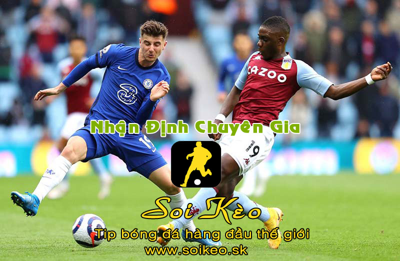 Soi Kèo tip bóng đá Chelsea - Aston Villa