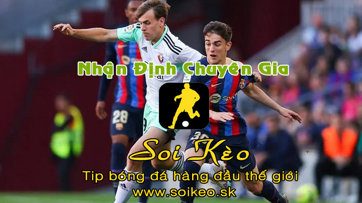 Soi Kèo tip bóng đá Barcelona - Osasuna