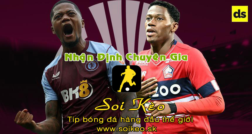 Soi Kèo tip bóng đá Aston Villa - Lille