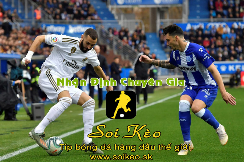 Soi Kèo tip bóng đá Real Madrid - Alaves
