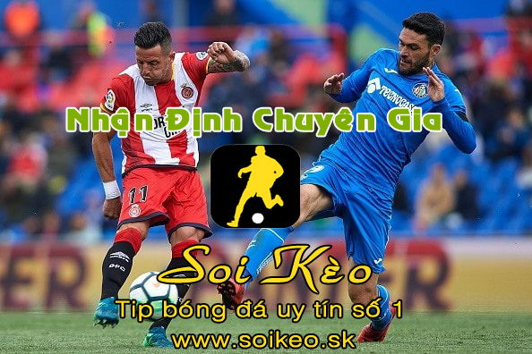 Soi Kèo Getafe - Girona