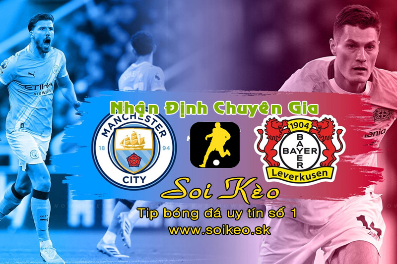 Soi Kèo Man City - Leverkusen