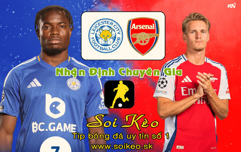 Soi Kèo Leicester - Arsenal