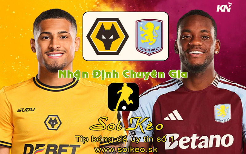 Soi Kèo Wolves - Aston Villa