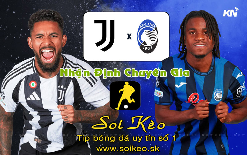 Soi Kèo Juventus - Atalanta