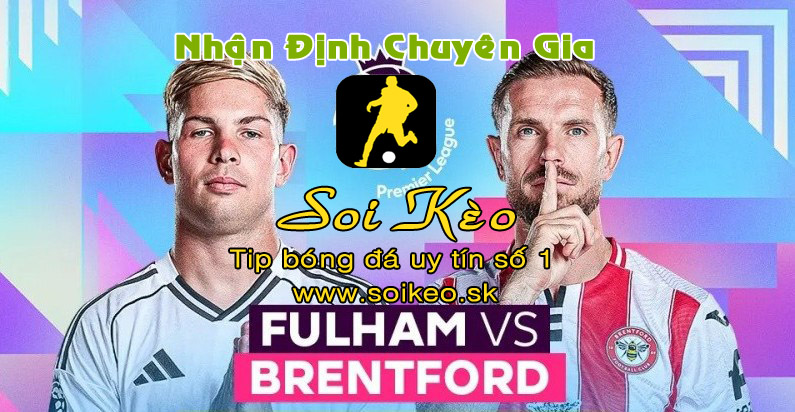 Soi Kèo Fulham - Brentford